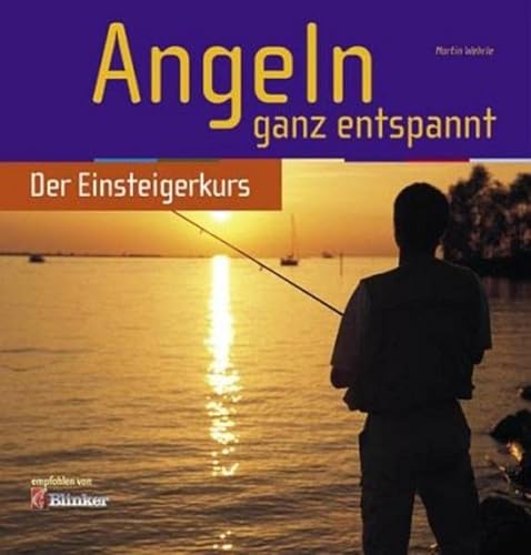 Stock image for Angeln ganz entspannt: Der Einsteigerkurs for sale by medimops