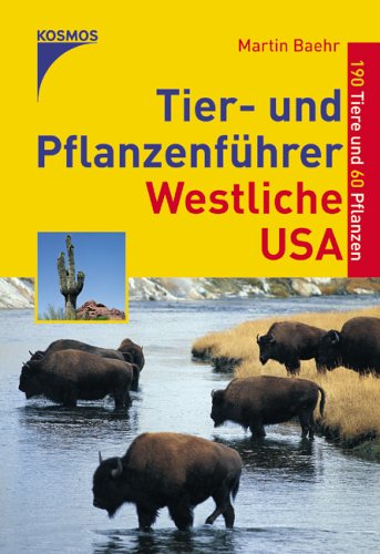 Stock image for Tier- und Pflanzenfhrer Westliche USA. 190 Tiere und 60 Pflanzen. for sale by Green Street Books