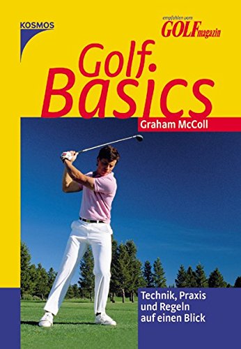 Beispielbild fr Golf Basics: Technik, Praxis und Regeln auf einen Blick zum Verkauf von medimops