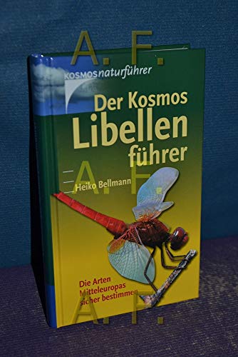 Der Kosmos-Libellenführer : die Arten Mitteleuropas sicher bestimmen. Kosmos-Naturführer - Bellmann, Heiko