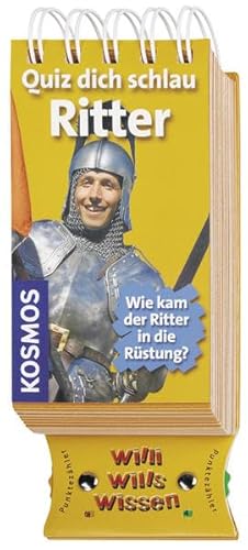 Stock image for Willi wills wissen. Quiz dich schlau - Ritter: Wie kam der Ritter in die Rstung? for sale by medimops