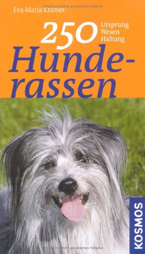 250 Hunderassen: Ursprung - Wesen - Haltung - Krämer, Eva-Maria