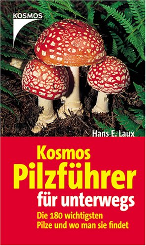 Imagen de archivo de Kosmos Pilzfhrer fr unterwegs: Die 180 wichtigsten Pilze und wo man sie wirklich findet a la venta por medimops