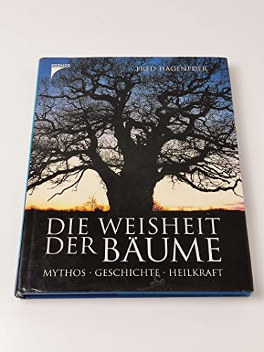 Stock image for Die Weisheit der Bume. Mythos. Geschichte. Heilkraft for sale by medimops