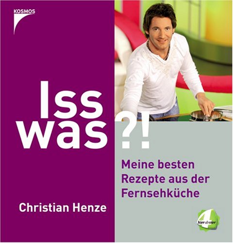 Beispielbild fr Iss was?!: Spass am Kochen mit Christian Henze zum Verkauf von medimops