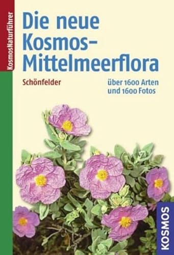 9783440107423: Die neue Kosmos-Mittelmeerflora: ber 1600 Arten und 1600 Fotos