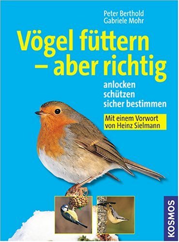 Beispielbild fr Vgel fttern - aber richtig. Anlocken, schtzen, sicher bestimmen zum Verkauf von medimops