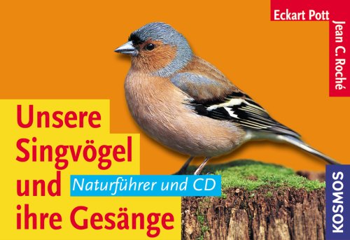 Stock image for Unsere Singvgel und ihre Gesnge. Naturfhrer for sale by medimops