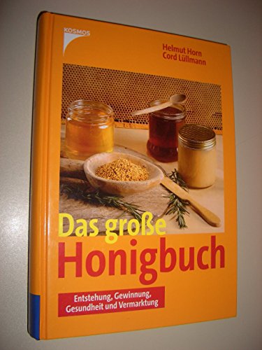 9783440108383: Das grosse Honigbuch: Entstehung, Gewinnung, Gesundheit und Vermarktung