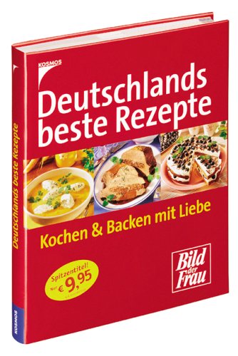 Beispielbild fr Deutschlands beste Rezepte. Kochen & Backen mit Liebe zum Verkauf von Ammareal
