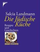 Die Jüdische Küche. Rezepte und Geschichten - Landmann, Salcia