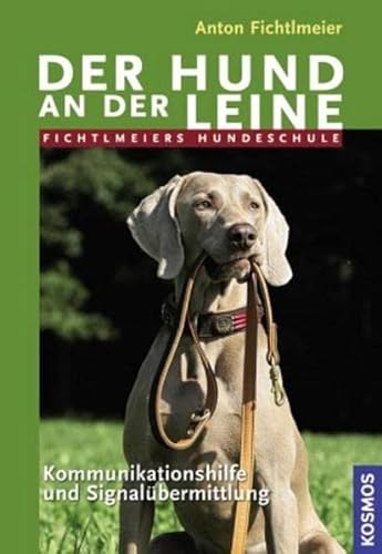 Beispielbild fr Der Hund an der Leine: Fichtlmeiers Hundeschule - Kommunikationshilfe und Signalbermittlung zum Verkauf von medimops