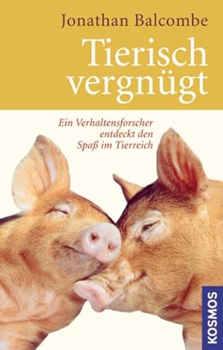 Beispielbild fr Tierisch vergngt: Ein Verhaltensforscher entdeckt den Spa im Tierreich zum Verkauf von medimops