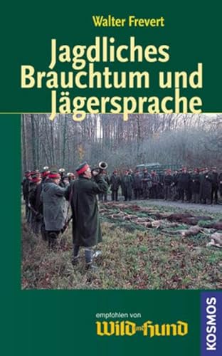 Stock image for Jagdliches Brauchtum und Jgersprache: Mit dem Wrterbuch der Jgerei for sale by medimops