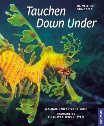 Stock image for Tauchen - Down Under: Walhaie und Fetzenfische. Traumreise zu Australiens Ksten for sale by medimops