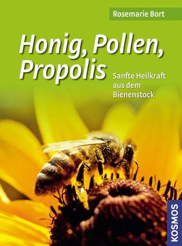 Beispielbild fr Honig, Pollen, Propolis: Sanfte Heilkraft aus dem Bienenstock zum Verkauf von medimops