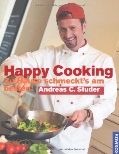 Stock image for Happy Cooking: Zu Hause schmeckt's am besten! for sale by medimops