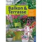 9783440112663: Balkon & Terrasse: 280 Pflanzen im Portrt. Extra: Balkonksten zum Nachpflanzen