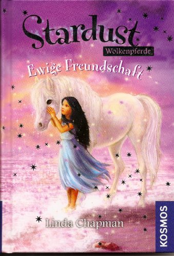 Stardust Wolkenpferde 04. Ewige Freundschaft (9783440112717) by Linda Chapman