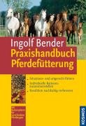 Imagen de archivo de Praxishandbuch Pferdeftterung: Situations- und artgerecht fttern, individuelle Rationen zusammenstellen, Kondition nachhaltig verbessern a la venta por medimops