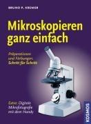 Beispielbild fr Mikroskopieren ganz einfach: Prparationen und Frbungen - Schritt fr Schritt [Gebundene Ausgabe] Naturfhrer Mikrofotografie Mikroskopie Prparation Mikrokosmos digitale Mikrofotografie Digitalkamera Fotografie Didaktik Zentrum fr Mathematische und Naturwissenschaftliche Bildung Universitt Kln Bruno P. Kremer zum Verkauf von BUCHSERVICE / ANTIQUARIAT Lars Lutzer