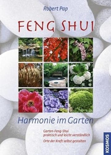 Beispielbild fr Feng Shui - Harmonie im Garten: Garten Feng Shui, praktisch und leicht verstndlich. Orte der Kraft selbst gestalten zum Verkauf von medimops