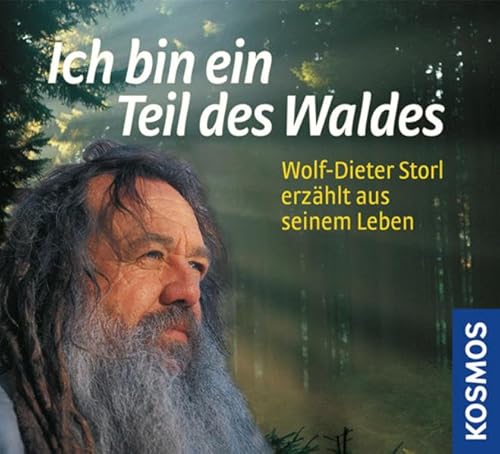 Beispielbild fr Ich bin ein Teil des Waldes: Wolf-Dieter Storl erzhlt aus seinem Leben zum Verkauf von medimops