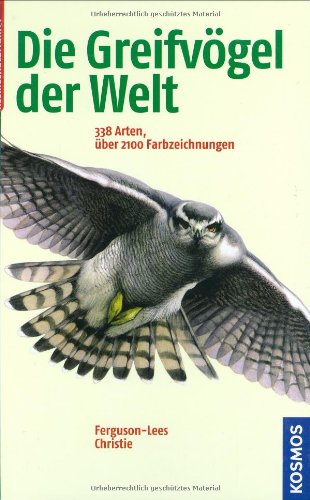 Imagen de archivo de Die Greifvgel der Welt. 338 Arten, ber 2100 Farbzeichnungen a la venta por Antiquariat Bernhardt