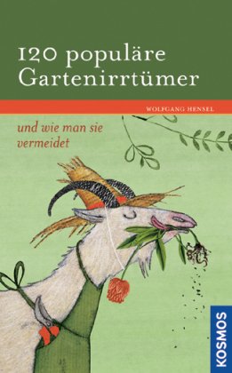 120 populÃ¤re GartenirrtÃ¼mer und wie man sie vermeidet (9783440115466) by Wolfgang Hensel