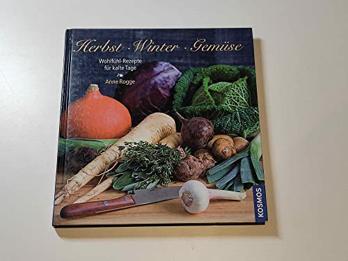 Beispielbild fr Herbst Winter Gemüse: Wohlfühl-Rezepte für kalte Tage zum Verkauf von AwesomeBooks