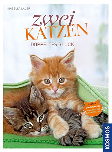 Beispielbild fr Zwei Katzen - doppeltes Glck: Auswahl, Eingewhnung und harmonisches Zusammenleben zum Verkauf von medimops