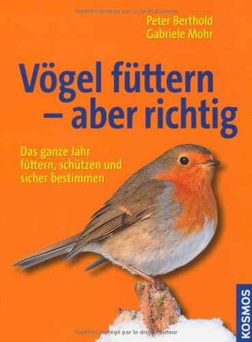 Beispielbild fr Vgel fttern - aber richtig: Das ganze Jahr fttern, schtzen und sicher bestimmen zum Verkauf von medimops