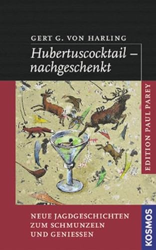 9783440117224: Hubertuscocktail - nachgeschenkt: Neue Jagdgeschichten zum Schmunzeln und Geniessen
