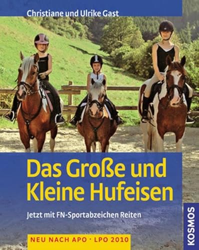 Beispielbild fr Das Groe und Kleine Hufeisen: Jetzt mit FN-Sportabzeichen Reiten. Neu nach APO - LPO 2010 zum Verkauf von medimops