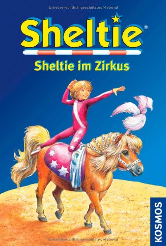 Beispielbild fr Sheltie. Sheltie im Zirkus: Sheltie - Das kleine Pony mit dem grossen Herz zum Verkauf von Ammareal