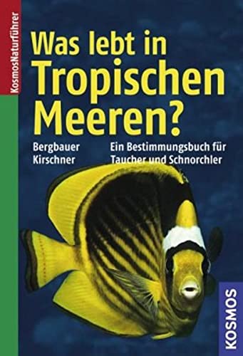Beispielbild fr Was lebt in Tropischen Meeren?: Ein Bestimmungsbuch fr Taucher und Schnorchler zum Verkauf von medimops