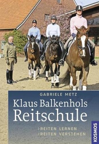 Stock image for Klaus Balkenhols Reitschule: Reiten lernen, Reiten verstehen for sale by medimops