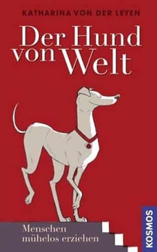 9783440120415: Der Hund von Welt: Menschen mhelos erziehen