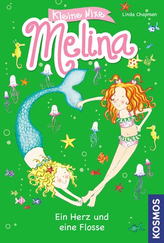 Kleine Nixe Melina. Ein Herz und eine Flosse (9783440120729) by Linda Chapman