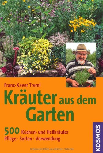 Beispielbild fr Kruter aus dem Garten: 500 Kchen- und Heilkruter, Pflege, Sorten, Verwendung zum Verkauf von medimops