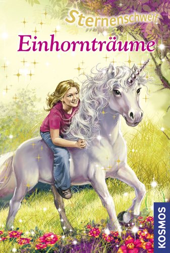 Stock image for Sternenschweif Einhorntrume: Dreifachband: Lauras Zauberritt, Sternenschweifs Geheimnis, Freunde im Zauberreich for sale by GF Books, Inc.