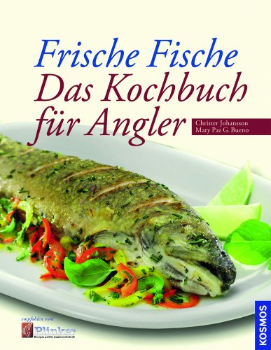 Beispielbild fr Frische Fische: Das Kochbuch fr Angler zum Verkauf von medimops