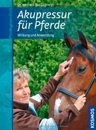 Stock image for Akupressur für Pferde: Wirkung und Anwendung for sale by medimops