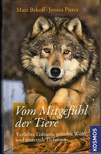 Imagen de archivo de Vom Mitgefhl der Tiere: Verliebte Eisbren, gerechte Wlfe und trauernde Elefanten a la venta por medimops