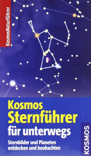 Beispielbild fr Der Kosmos Sternfhrer fr unterwegs: Sternbilder und Planeten entdecken und beobachten zum Verkauf von medimops