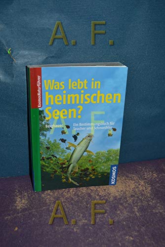 Beispielbild fr Was lebt in heimischen Seen?: Ein Bestimmungsbuch fr Taucher und Schnorchler zum Verkauf von medimops