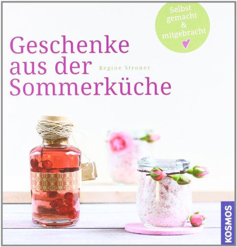 Stock image for Geschenke aus der Sommerkche for sale by Versandantiquariat Felix Mcke
