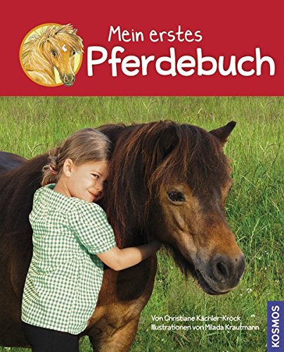 Stock image for Mein erstes Pferdebuch [Hardcover] Kächler-Kr ck, Christiane and Krautmann, Milada for sale by tomsshop.eu