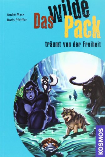 9783440123614: Das wilde Pack 03/04. Das wilde Pack trumt von der Freiheit: Das wilde Pack und der geheime Fluss; Das wilde Pack lsst es krachen