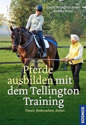 Beispielbild fr Pferde ausbilden mit dem Tellington Training. TTouch, Bodenarbeit, Reiten. zum Verkauf von Buchparadies Rahel-Medea Ruoss